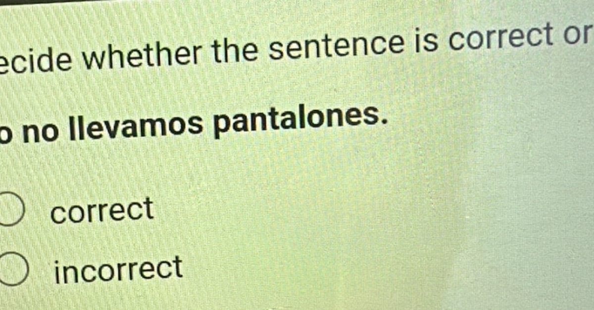 Yo No Llevamos Pantalones – Correct or Incorrect?